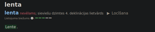 Šķirklis no tezaurs.lv:

lenta
lenta nevēlams; sieviešu dzimtes 4. deklinācijas lietvārds Locīšana
Lietojuma biežums : - - -
Lente.